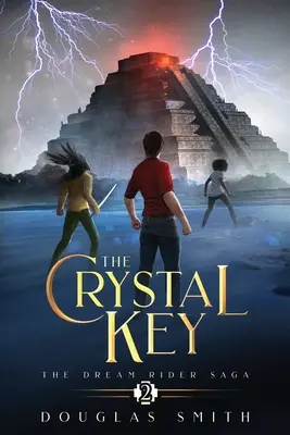 A kristálykulcs: Az álomlovas-saga, 2. könyv - The Crystal Key: The Dream Rider Saga, Book 2