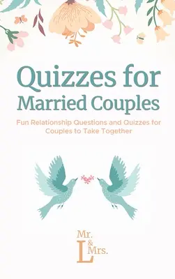 Kvíz házaspároknak: Fun Relationship Questions and Quizzes for Couples to Take Together (Szórakoztató párkapcsolati kérdések és kvízek pároknak) - Quizzes for Married Couples: Fun Relationship Questions and Quizzes for Couples to Take Together