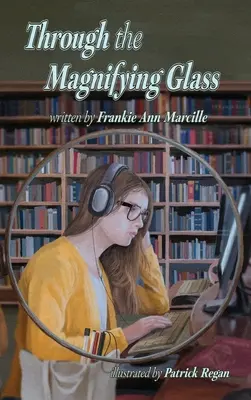 A nagyítólencsén keresztül - Through the Magnifying Glass