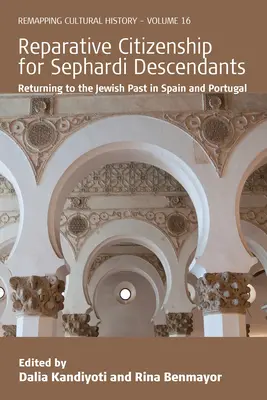 Jóvátételi állampolgárság a szefárd leszármazottak számára: Visszatérés a zsidó múltba Spanyolországban és Portugáliában - Reparative Citizenship for Sephardi Descendants: Returning to the Jewish Past in Spain and Portugal