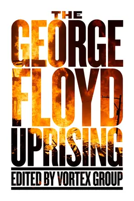 A George Floyd-felkelés - The George Floyd Uprising