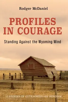 Profilok a bátorságban: A wyomingi széllel szemben - Profiles in Courage: Standing Against the Wyoming Wind