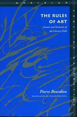 A művészet szabályai: Az irodalmi mező keletkezése és szerkezete - The Rules of Art: Genesis and Structure of the Literary Field