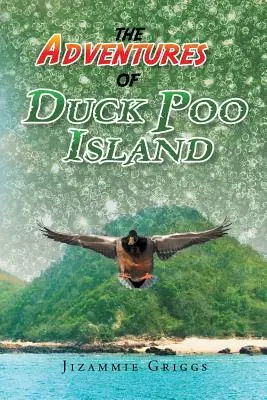 A Kacsa Kakisziget kalandjai - The Adventures of Duck Poo Island