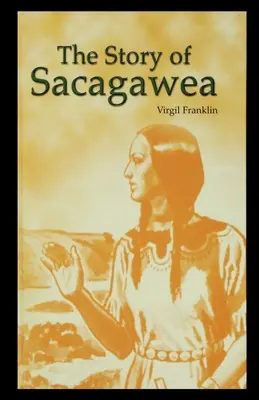 Sacagawea története - The Story of Sacagawea