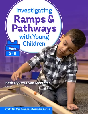 Rámpák és ösvények vizsgálata kisgyermekekkel (3-8 éves korig) - Investigating Ramps and Pathways with Young Children (Ages 3-8)