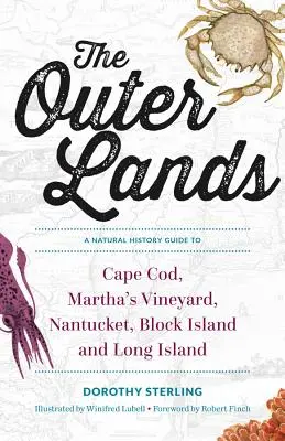 The Outer Lands: Cape Cod, Martha's Vineyard, Nantucket, Block Island és Long Island természettudományi útikönyvei - The Outer Lands: A Natural History Guide to Cape Cod, Martha's Vineyard, Nantucket, Block Island, and Long Island