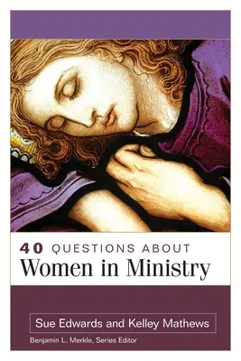 40 kérdés a nőkről a szolgálatban - 40 Questions about Women in Ministry