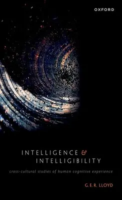 Az intelligencia és az intelligencia: Az emberi kognitív tapasztalat kultúrák közötti tanulmányok - Intelligence and Intelligibility: Cross-Cultural Studies of Human Cognitive Experience