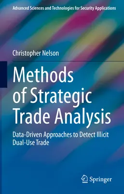 A stratégiai kereskedelmi elemzés módszerei: Adatvezérelt megközelítések az illegális kettős felhasználású kereskedelem felderítéséhez - Methods of Strategic Trade Analysis: Data-Driven Approaches to Detect Illicit Dual-Use Trade