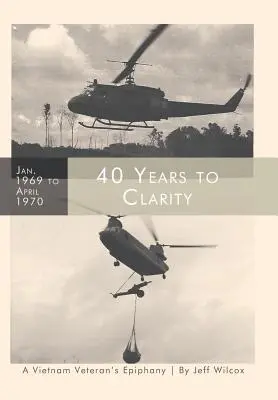 40 év a tisztánlátásig: Egy vietnami veterán megvilágosodása - 40 Years to Clarity: A Vietnam Veteran's Epiphany