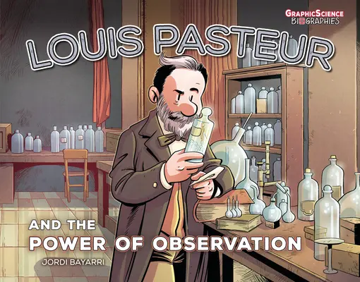 Louis Pasteur és a megfigyelés ereje - Louis Pasteur and the Power of Observation