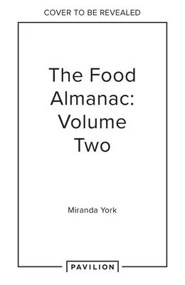 Az élelmiszer-almanach: Második kötet - The Food Almanac: Volume Two