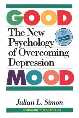 A jó hangulat: A depresszió leküzdésének új pszichológiája - The Good Mood: The New Psychology of Overcoming Depression