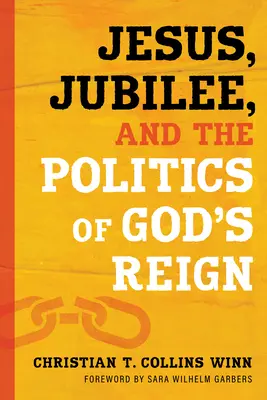 Jézus, a jubileum és Isten uralmának politikája - Jesus, Jubilee, and the Politics of God's Reign
