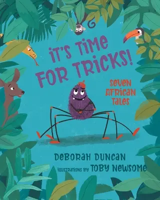 Itt az ideje a trükköknek! Hét afrikai mese - It's Time for Tricks!: Seven African Tales