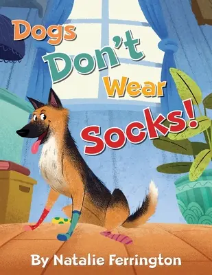 A kutyák nem hordanak zoknit! - Dogs Don't Wear Socks!