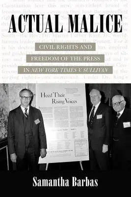 Tényleges rosszindulat: Polgári jogok és sajtószabadság a New York Times V. Sullivan ügyben - Actual Malice: Civil Rights and Freedom of the Press in New York Times V. Sullivan