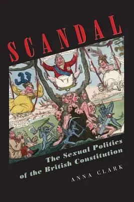 Botrány: A brit alkotmány szexuális politikája - Scandal: The Sexual Politics of the British Constitution