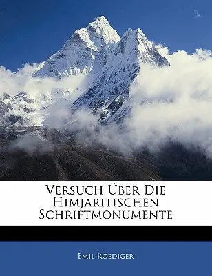 Versuch ber Die Himjaritischen Schriftmonumente