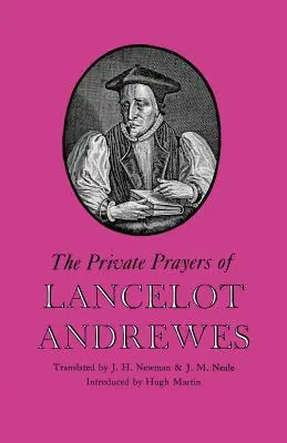 The Private Prayers of Lancelot Andrewes (Lancelot Andrewes magánimái) - The Private Prayers of Lancelot Andrewes