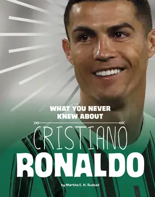 Amit sosem tudtál Cristiano Ronaldóról - What You Never Knew about Cristiano Ronaldo