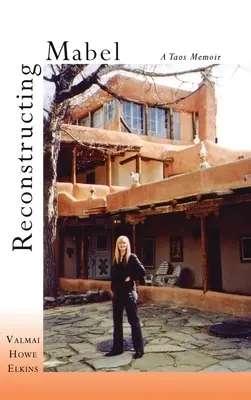 Mabel rekonstrukciója: A Taos Memoir - Reconstructing Mabel: A Taos Memoir