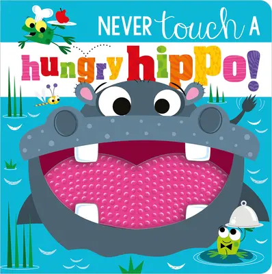 Sose nyúlj az éhes vízilóhoz! - Never Touch a Hungry Hippo!