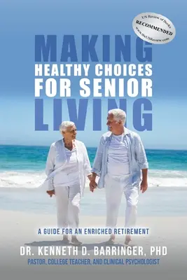 Egészséges választások az időskori életvitelhez: A Guide for an Enriched Retirement - Making Healthy Choices for Senior Living: A Guide for an Enriched Retirement