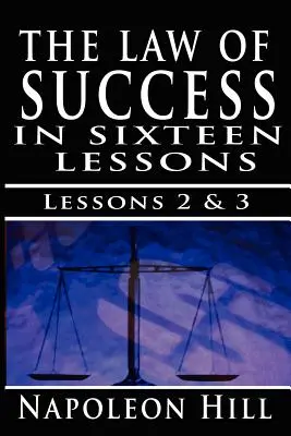 A siker törvénye, II. és III. kötet: Határozott fő cél és önbizalom - The Law of Success, Volume II & III: A Definite Chief Aim & Self Confidence