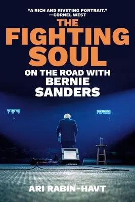 A harcos lélek: úton Bernie Sandersszel - The Fighting Soul: On the Road with Bernie Sanders