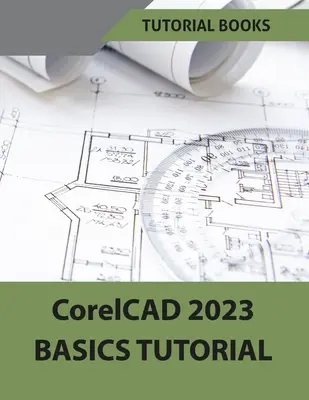 CorelCAD 2023 Alapismeretek oktatóprogram (Színes) - CorelCAD 2023 Basics Tutorial (Colored)