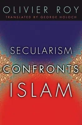 A szekularizmus szembeszáll az iszlámmal - Secularism Confronts Islam