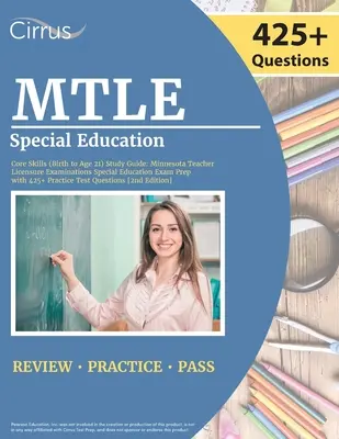 MTLE Special Education Core Skills (Születéstől 21 éves korig) tanulmányi útmutató: Minnesota Teacher Licensure Examinations Special Education Exam Prep with 425+ Practice - MTLE Special Education Core Skills (Birth to Age 21) Study Guide: Minnesota Teacher Licensure Examinations Special Education Exam Prep with 425+ Pract