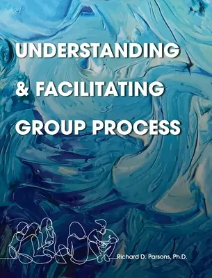 A csoportfolyamatok megértése és facilitálása - Understanding and Facilitating Group Process