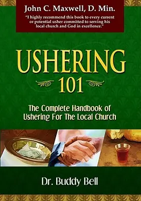 Ushering 101: Könnyű lépések a helyi gyülekezetben való Usheringhez - Ushering 101: Easy Steps to Ushering in the Local Church