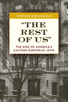 A többiek: Az amerikai kelet-európai zsidók felemelkedése - The Rest of Us: The Rise of America's Eastern European Jews