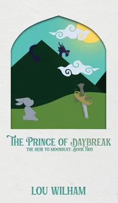 The Prince of Daybreak: The Heir to Moondust: Második könyv - The Prince of Daybreak: The Heir to Moondust: Book Two