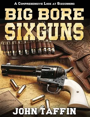 Big Bore Sixguns