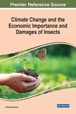 Az éghajlatváltozás, a rovarok gazdasági jelentősége és kárai - Climate Change and the Economic Importance and Damages of Insects