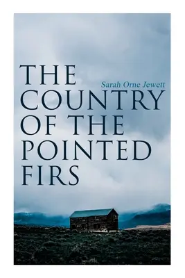 A hegyes fenyők országa: Egy kisvárosi élet története - The Country of the Pointed Firs: Tale of a Small-Town Life