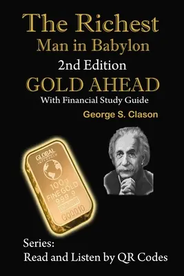 A leggazdagabb ember Babilonban, 2. kiadás Gold Ahead with Financial Study Guide: Edition with Financial Study Guide (2. kiadás) - The Richest Man in Babylon, 2nd Edition Gold Ahead with Financial Study Guide: 2nd Edition with Financial Study Guide