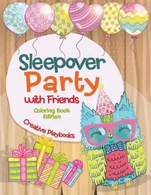 Sleepover Party barátokkal Színezőkönyv kiadás - Sleepover Party with Friends Coloring Book Edition