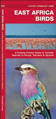 Kelet-Afrika madarai: A Folding Pocket Guide to Familiar Species in Kenya, Tanzania & Uganda - East Africa Birds: A Folding Pocket Guide to Familiar Species in Kenya, Tanzania & Uganda