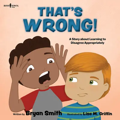 That's Wrong! Történet a megfelelő vitatkozás megtanulásáról 4. kötet - That's Wrong!: A Story about Learning to Disagree Appropriately Volume 4