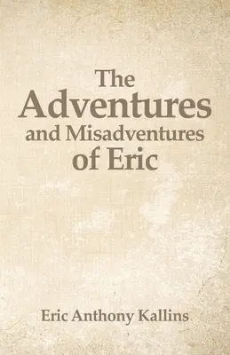 Eric kalandjai és kalandtalanságai - The Adventures and Misadventures of Eric