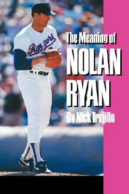 Nolan Ryan jelentése - The Meaning of Nolan Ryan
