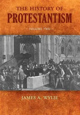 A protestantizmus története: Második kötet - The History of Protestantism: Volume Two