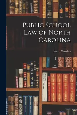 Észak-Karolina közoktatási törvénye - Public School Law of North Carolina