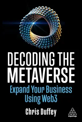 A metaversum megfejtése: Bővítse vállalkozását a Web3 segítségével - Decoding the Metaverse: Expand Your Business Using Web3